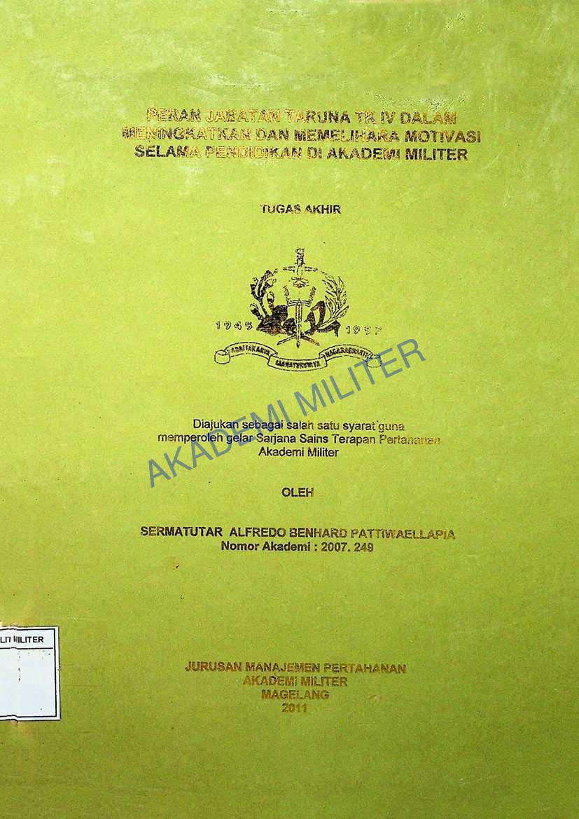 PERAN JABATAN TARUNA TK IV DALAM MENINGKATKAN DAN MEMELIHARA MOTIVASI SELAMA PENDIDIKAN DI AKADEMI MILITER